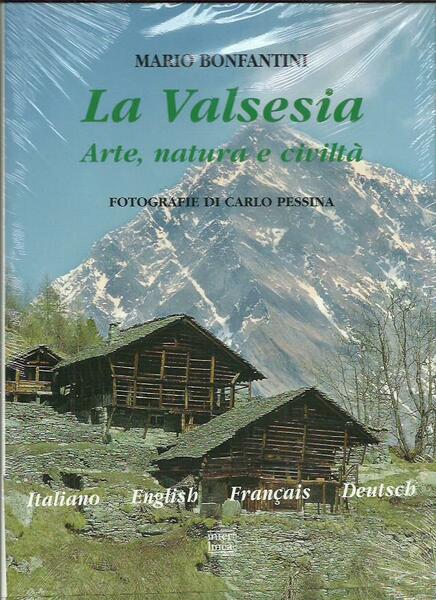 La Valsesia. Arte, natura e civiltà. Ediz. Trilingue