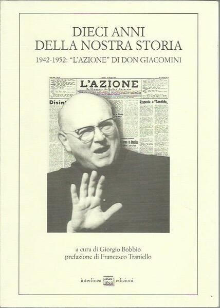 Dieci anni della nostra storia. 1942-1952: «l'azione» di don Giacomini