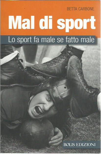 Mal di sport. Lo sport fa male se fatto male