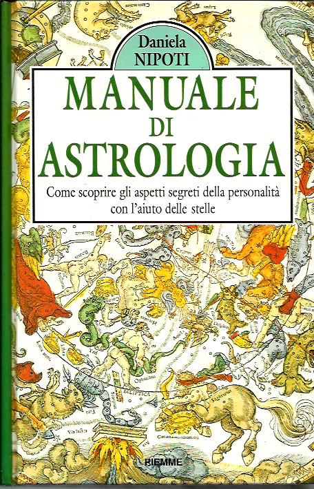 Manuale di astrologia. Come scoprire gli aspetti segreti della personalità …