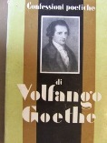 Confessioni poetiche di Volfango Goethe