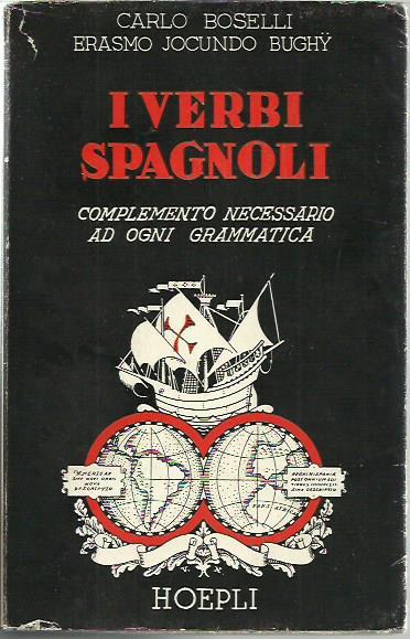 I verbi spagnoli. Complemento necessario ad ogni grammatica