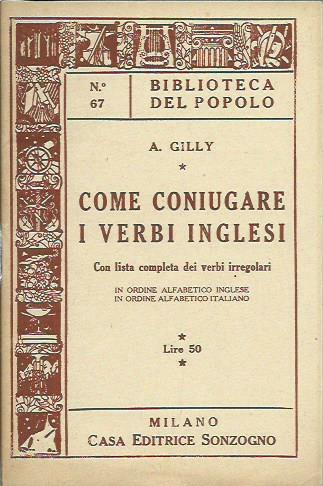 Come coniugare i verbi inglesi : Con lista completa dei …