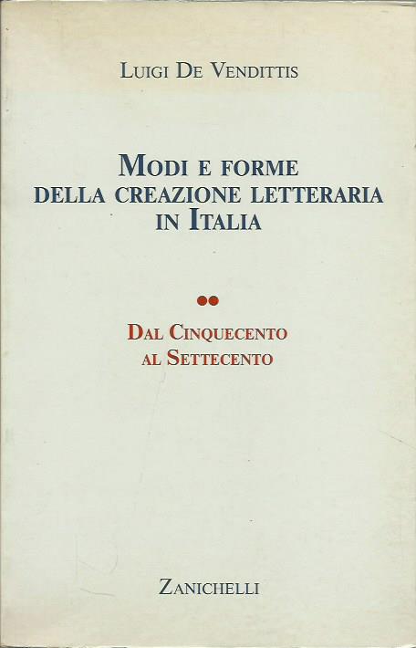 Modi e forme della creazione letteraria in Italia. Dal cinquecento …
