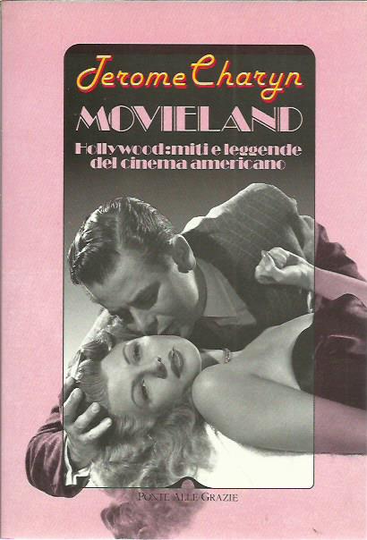 Movieland. Hollywood e la cultura del grande sogno americano
