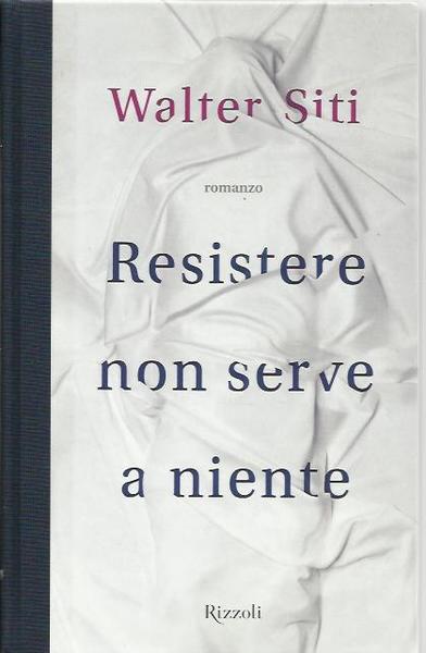 Resistere non serve a niente