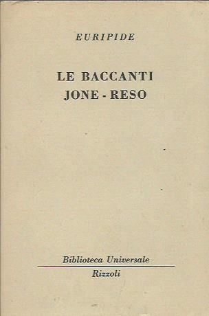 Le Baccanti, Jone - Reso