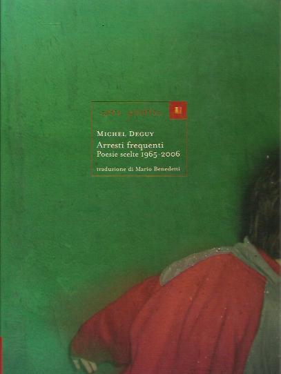 Arresti frequenti. Poesie scelte 1965-2006