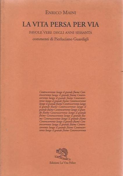 La vita persa per via. Favole vere degli anni Sessanta