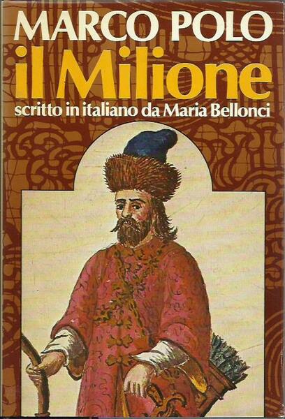 Il Milione (scritto in italiano da Maria Bellonci)