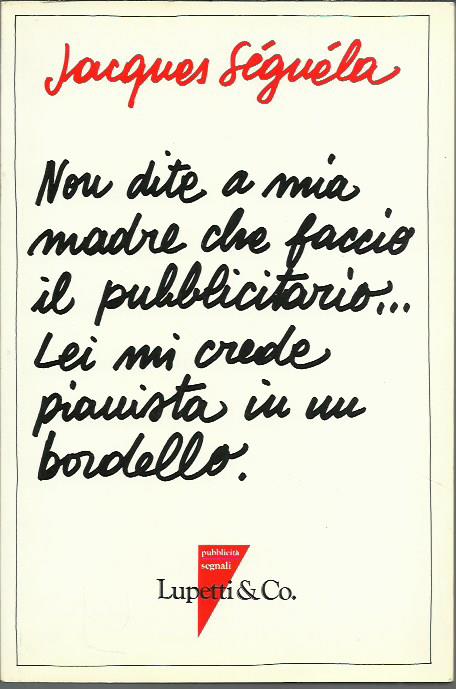 Non dite a mia madre che faccio il pubblicitario…