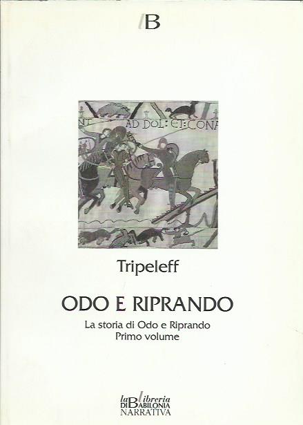 Odo e Riprando. La storia di Odo e Riprando primo …