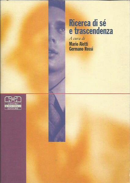 Ricerca di sé e trascendenza. Approcci psicologici all'identità religiosa in …