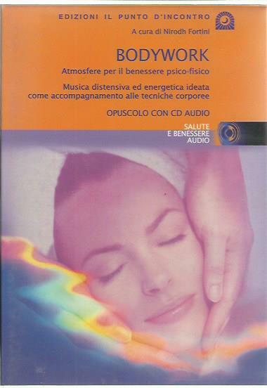 Bodywork. Atmosfere per il benessere psico-fisico. Musica distensiva ed energetica …