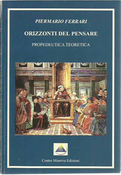 Orizzonti del pensare. Propedeutica teoretica