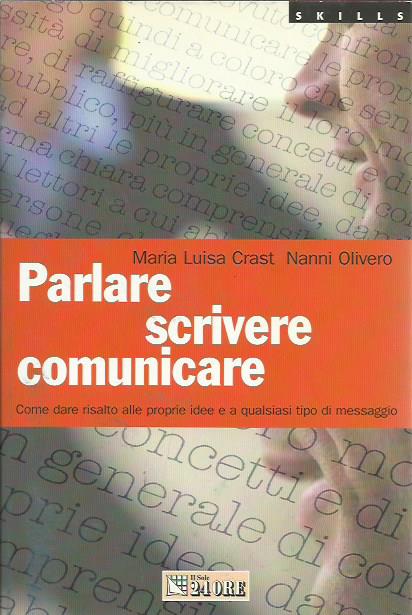 Parlare, scrivere, comunicare. Come dare risalto alle proprie idee e …