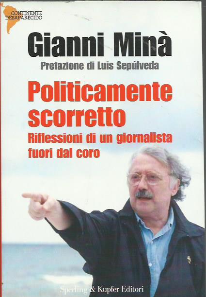 Politicamente scorretto. Riflessioni di un giornalista fuori dal coro