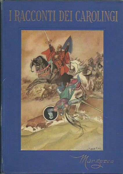 I racconti dei Carolingi. Le meravigliose storie di Carlomagno e …