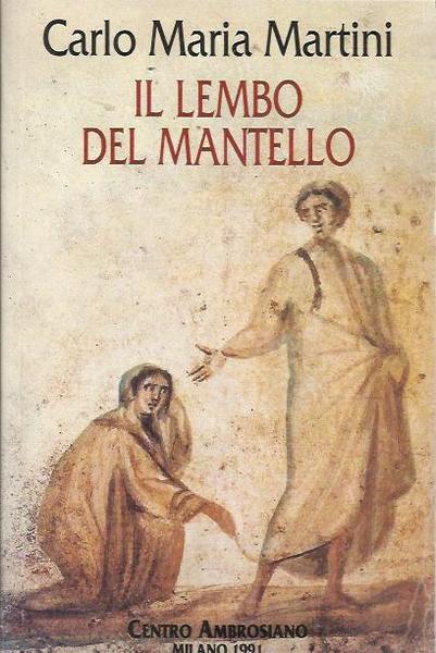 Il lembo del mantello. Per un incontro tra Chiesa e …