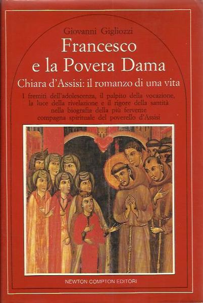 Francesco e la Povera Dama - Chiara d'Assisi:il romanzo di …
