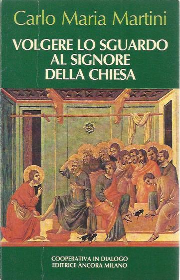 Volgere lo sguardo al Signore della chiesa