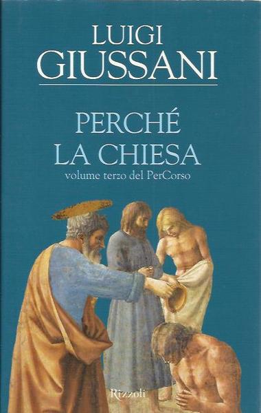 Perché la Chiesa. Volume terzo del PerCorso