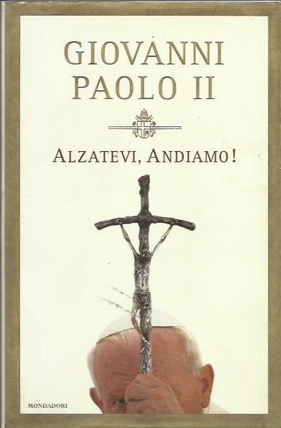 Alzatevi, andiamo
