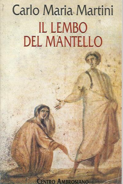 Il lembo del mantello. Per un incontro tra Chiesa e …
