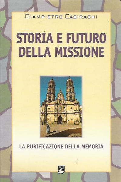 Storia e futuro della missione. La purificazione della memoria