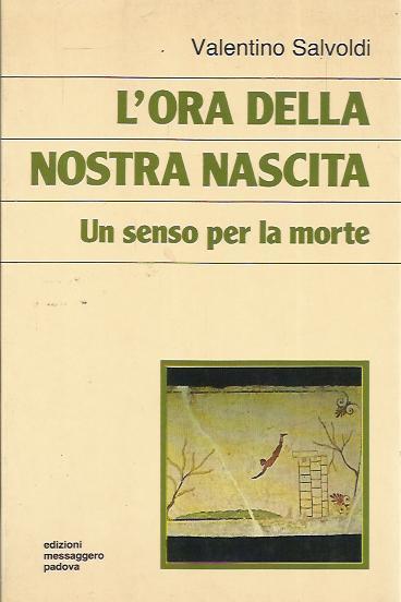 L'ora della nostra nascita. Un senso per la morte