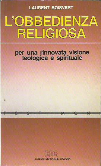 L'obbedienza religiosa. Per una rinnovata visione teologica e spirituale