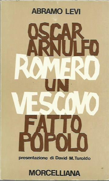 Oscar A. Romero, un vescovo fatto popolo. Presentazione di David …