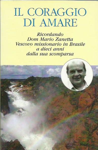 Il coraggio di amare. Ricordo di Dom Mario Zanetta