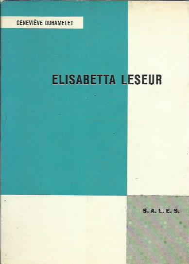 Elisabetta Leseur 1866-1914 - Il miracolo dell'amore cristiano