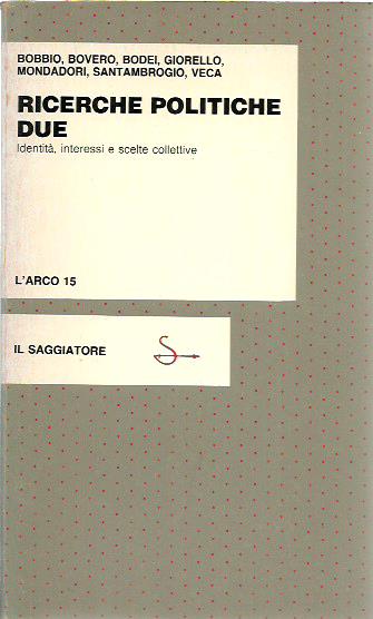 Ricerche politiche due. Identità, interessi e celte collettive