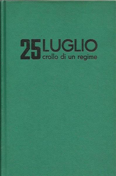 25 Luglio crollo di un regime