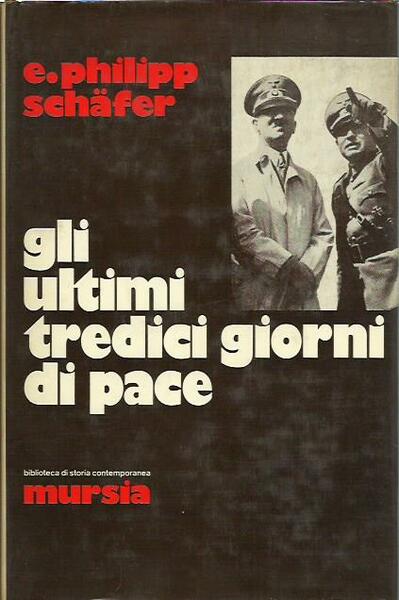 Gli ultimi tredici giorni di pace
