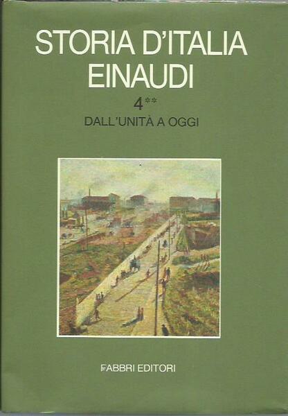 Storia d'Italia Einaudi 4/II - Dall'unitÃ a oggi (tomo II)