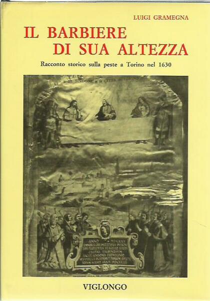 Il barbiere di sua altezza. Racconto storico sulla peste a …