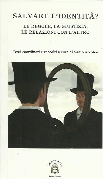 Salvare l'identità? Le regole, la giustizia, le relazioni con l'altro