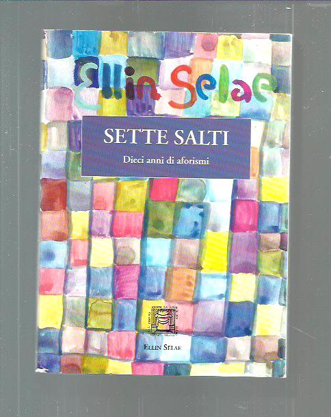 Sette salti. Dieci anni di aforismi