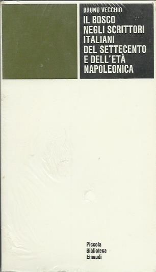 Bosco negli scrittori italiani del settecento e dell'et napoleonica (Il)