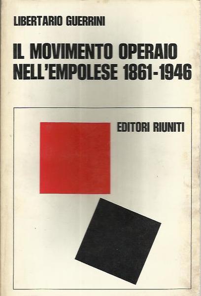 Movimento Operaio nell'Empolese 1861-1946 (il)