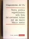 Storia, politica organizzazione nella lotta dei comunisti italiani per un …