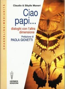 Ciao papi. dialoghi con l'altra dimensione