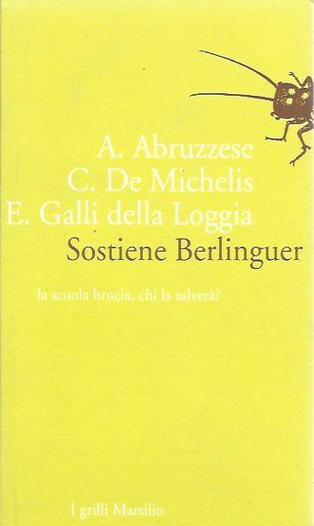 Sostiene Berlinguer. La scuola brucia, chi la salvera?