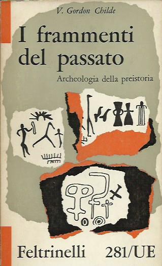 I frammenti del passato. Archeologia della preistoria.