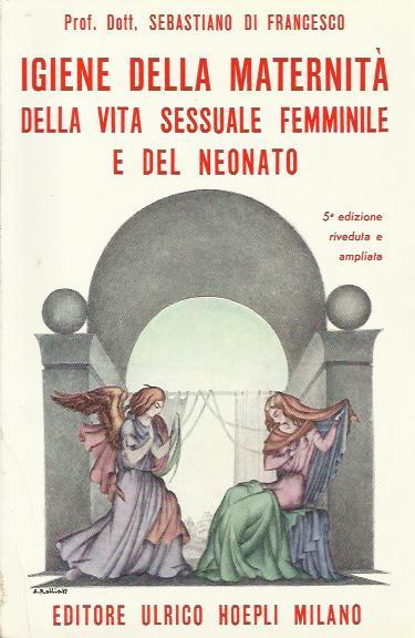 Igiene della maternità della vita sessuale femminile e del neonato.