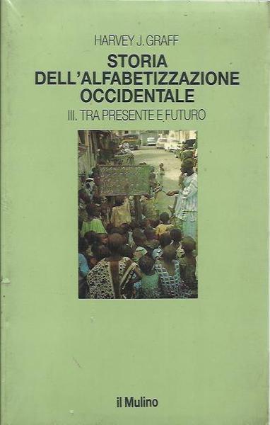 Storia dell'alfabetizzazione occidentale III. Tra presente e futuro