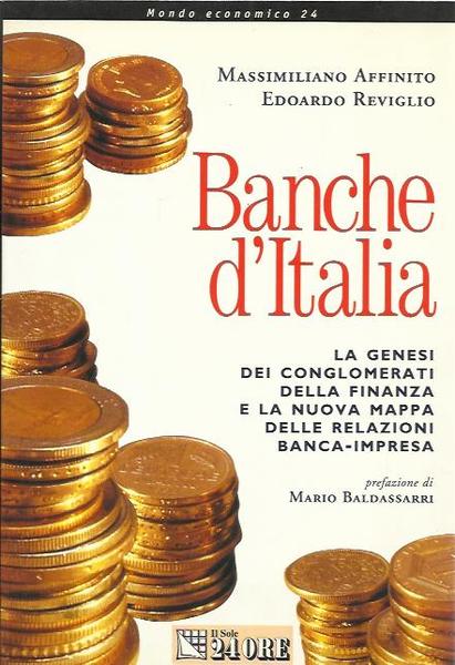 Banche d'Italia. La genesi dei conglomerati della finanza e la …